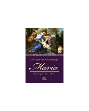 Nove dias com as virtudes de maria: roteiros para oração e reflexão