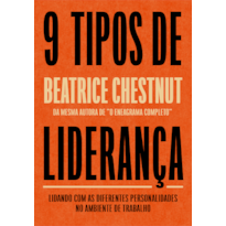 Nove tipos de liderança: Lidando com as diferentes personalidades no ambiente de trabalho