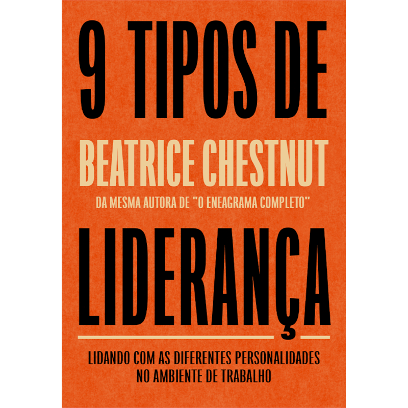 Nove tipos de liderança: Lidando com as diferentes personalidades no ambiente de trabalho