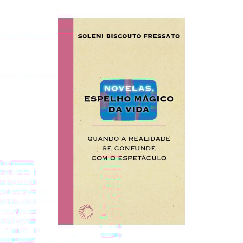 NOVELAS, ESPELHO MÁGICO DA VIDA: QUANDO A REALIDADE SE CONFUNDE COM O ESPETÁCULO