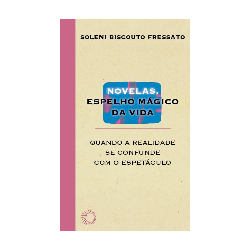 NOVELAS, ESPELHO MÁGICO DA VIDA: QUANDO A REALIDADE SE CONFUNDE COM O ESPETÁCULO