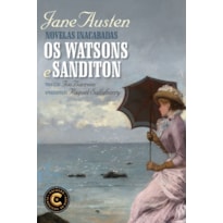 NOVELAS INACABADAS: OS WATSONS E SANDITON