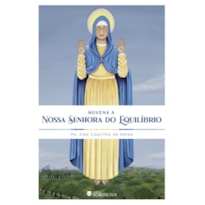 NOVENA A NOSSA SENHORA DO EQUILÍBRIO