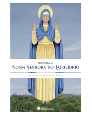 NOVENA A NOSSA SENHORA DO EQUILÍBRIO