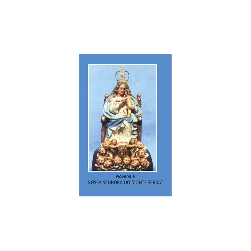 NOVENA A NOSSA SENHORA DO MONTE SERRAT