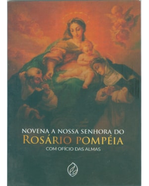 NOVENA A NOSSA SENHORA DO ROSÁRIO POMPÉIA - COM OFÍCIO DAS ALMAS