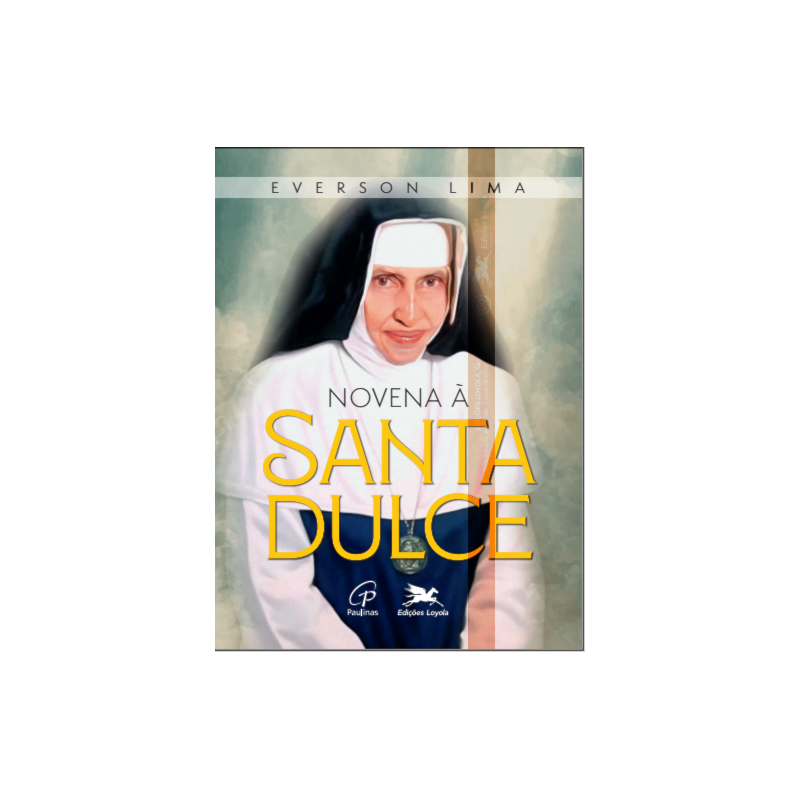 Novena à santa dulce: do coração à missão: nove passos de transformação interior com santa dulce dos pobres