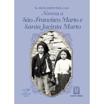 NOVENA A SÃO FRANCISCO MARTO E SANTA JACINTA MARTO