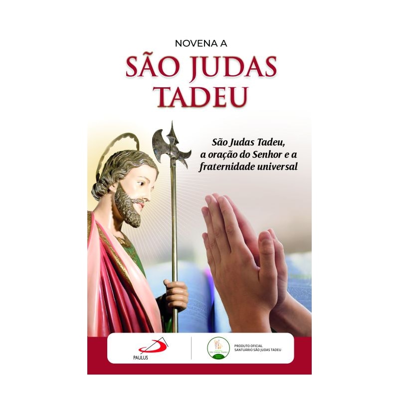 NOVENA A SÃO JUDAS TADEU - SÃO JUDAS TADEU, A ORAÇÃO DO SENHOR E A FRATERNIDADE UNIVERSAL