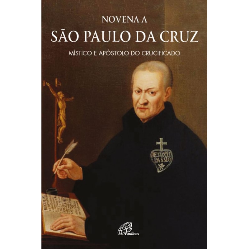 NOVENA A SÃO PAULO DA CRUZ: MÍSTICO E APÓSTOLO DO CRUCIFICADO