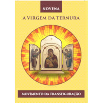 NOVENA À VIRGEM DA TERNURA - MOVIMENTO DA TRANSFIGURAÇÃO