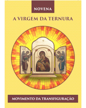 NOVENA À VIRGEM DA TERNURA - MOVIMENTO DA TRANSFIGURAÇÃO