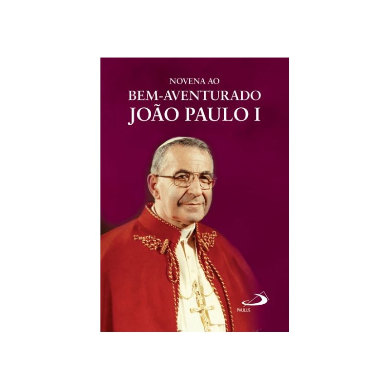 NOVENA AO BEM-AVENTURADO JOÃO PAULO I