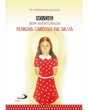 Novena Bem-Aventurada Benigna Cardoso da Silva