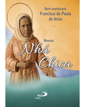 Novena Bem-aventurada Francisca de Paula de Jesus - Nhá Chica