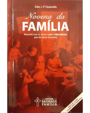 Novena da família: rezando com os santos luís e zélia martin, pais de santa teresinha