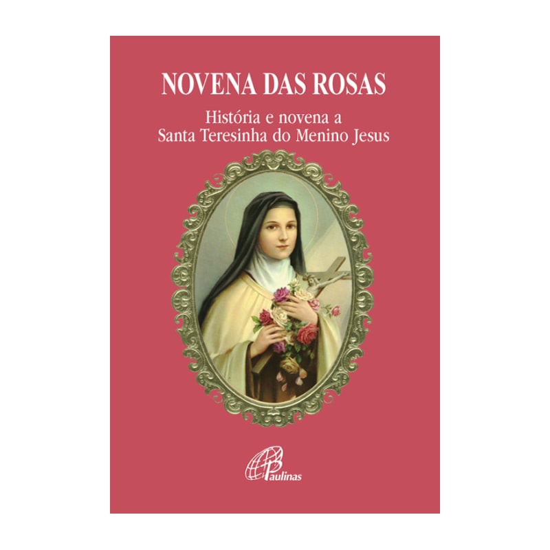 Novena das rosas: história e novena a santa teresinha do menino Jesus
