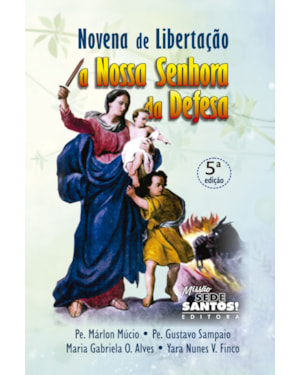 NOVENA DE LIBERTACAO A NOSSA SENHORA DA DEFESA