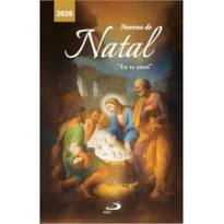 NOVENA DE NATAL 2026 - "EU TE AMEI" - CELEBRANDO O NATAL DO DEUS QUE SE FEZ POBRE