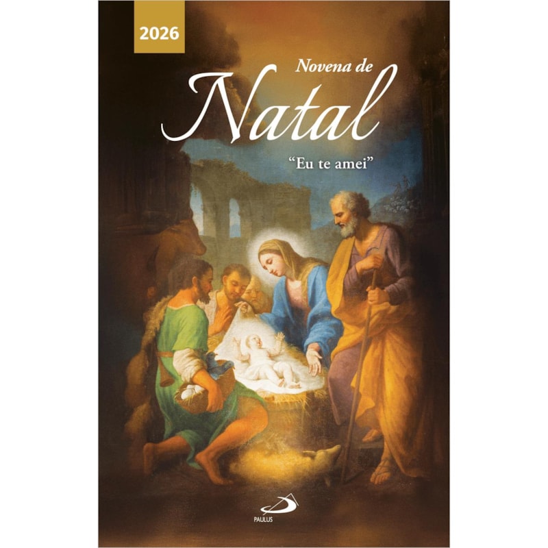 NOVENA DE NATAL 2026 - "EU TE AMEI" - CELEBRANDO O NATAL DO DEUS QUE SE FEZ POBRE