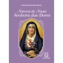 NOVENA DE NOSSA SENHORA DAS DORES