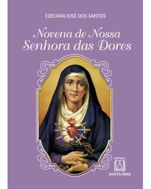 NOVENA DE NOSSA SENHORA DAS DORES