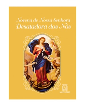 NOVENA DE NOSSA SENHORA DESATADORA DOS NÓS