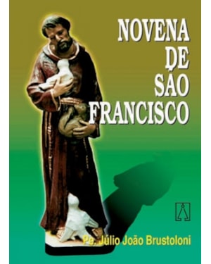 NOVENA DE SAO FRANCISCO - PARA CELBRACAO NAS COMUNIDADE - 5