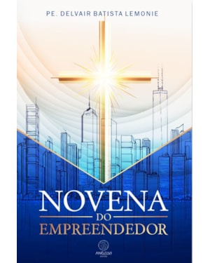 Novena do Empreendedor: Deus como parceiro do seu negócio
