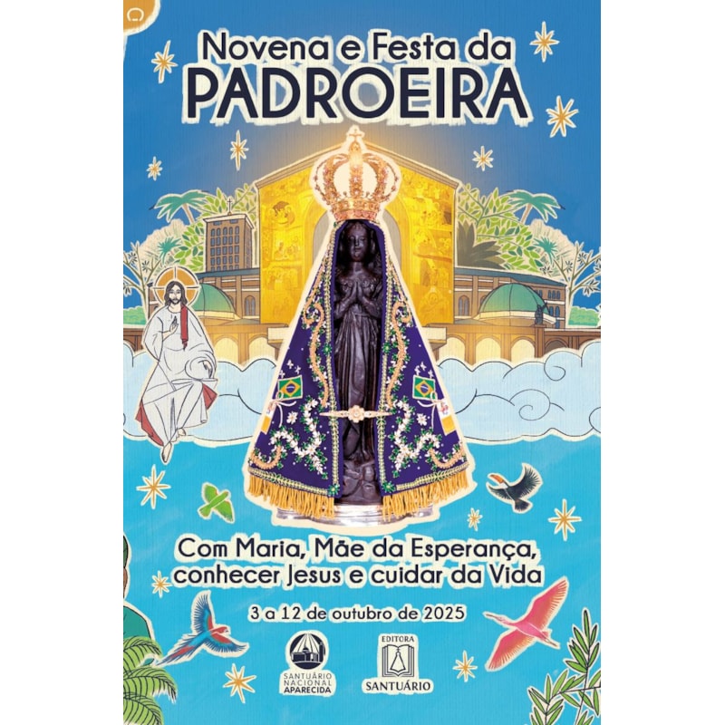Novena e Festa da Padroeira - 2025: Com Maria, Mãe da Esperança, conhecer Jesus e cuidar da Vida