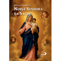 Novena e Tríduo a Nossa Senhora da Saúde
