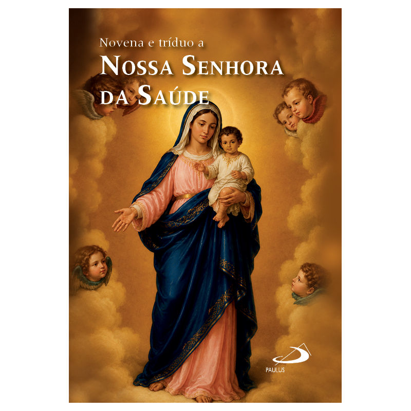 Novena e Tríduo a Nossa Senhora da Saúde