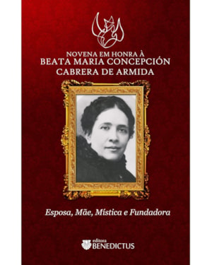 NOVENA EM HONRA À BEATA MARIA CONCEPCIÓN CABRERA DE ARMIDA