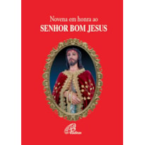 NOVENA EM HONRA AO SENHOR BOM JESUS