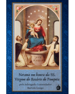 NOVENA EM HONRA DA SS. VIRGEM DO ROSÁRIO DE POMPEIA