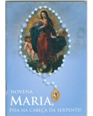 NOVENA MARIA, PISA NA CABEÇA DA SERPENTE!