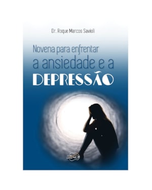 NOVENA PARA ENFRENTAR A ANSIEDADE E A DEPRESSÃO