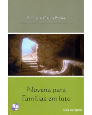 NOVENA PARA FAMÍLIAS EM LUTO - GUIA DO AGENTE