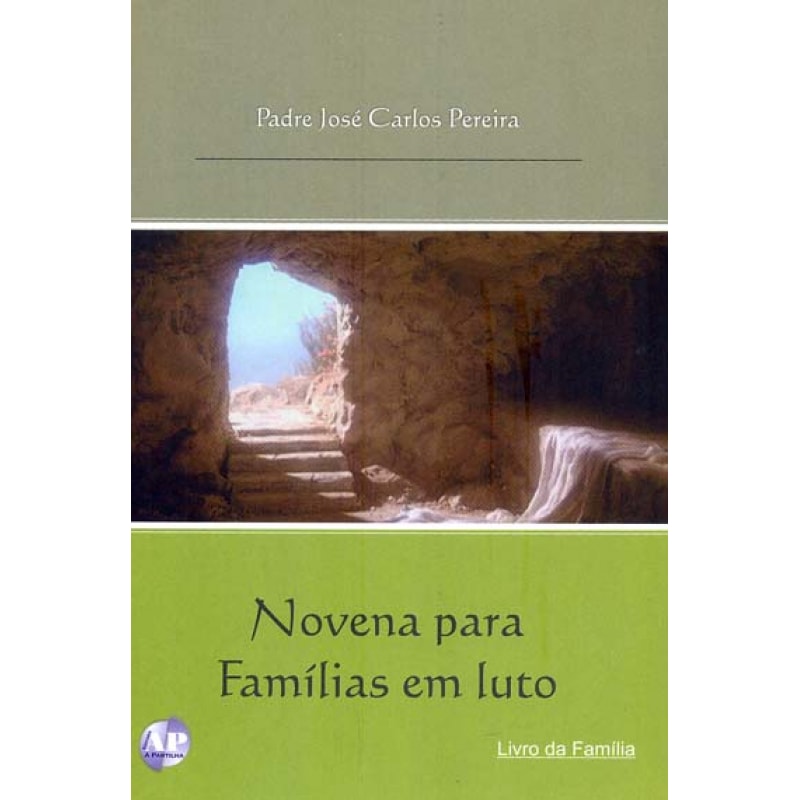 NOVENA PARA FAMILIAS EM LUTO - LIVRO DA FAMILIA VOL II