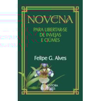 NOVENA PARA LIBERTAR-SE DE INVEJAS E CIÚMES