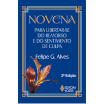 NOVENA PARA LIBERTAR-SE DO REMORSO E DO SENTIMENTO DE CULPA