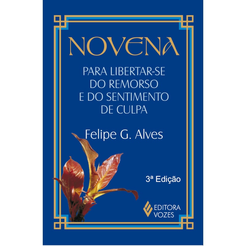 NOVENA PARA LIBERTAR-SE DO REMORSO E DO SENTIMENTO DE CULPA