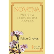 NOVENA PARA QUEM QUER SE LIBERTAR DOS VÍCIOS