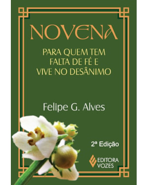NOVENA PARA QUEM TEM FALTA DE FÉ E VIVE NO DESÂNIMO