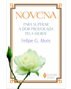 NOVENA PARA SUPERAR A DOR PROVOCADA PELA MORTE