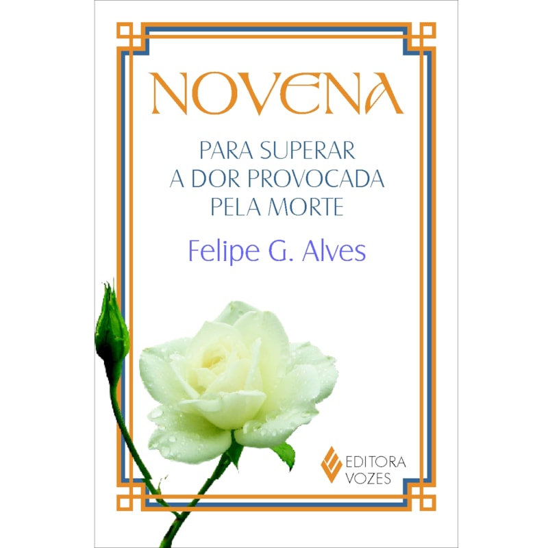 NOVENA PARA SUPERAR A DOR PROVOCADA PELA MORTE
