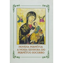 NOVENA PERPETUA A NOSSA SENHORA DO PERPETUO SOCORRO