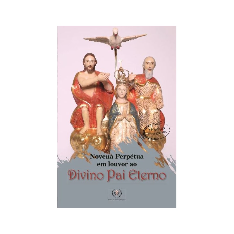NOVENA PERPÉTUA EM LOUVOR AO DIVINO PAI ETERNO - 11ª EDIÇÃO - LETRAS GRANDES