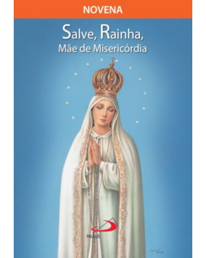 Novena Salve Rainha, mãe de misericórdia