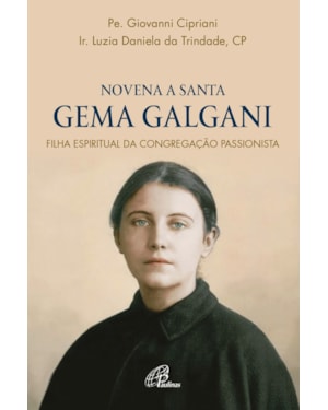 NOVENA SANTA GEMA GALGANI: FILHA ESPIRITUAL DA CONGREGAÇÃO PASSIONISTA